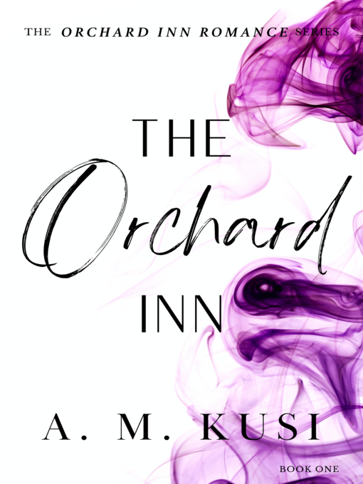 Title details for The Orchard Inn by A. M. Kusi - Available